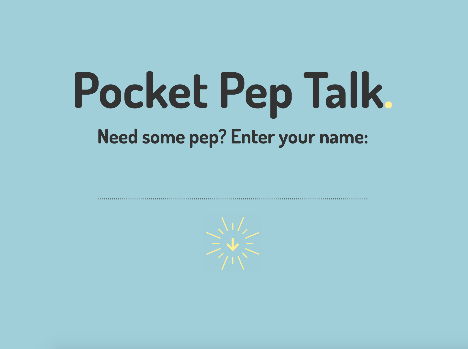 screenshot of Pocket Pep Talk home page- blue background with an input for your name
